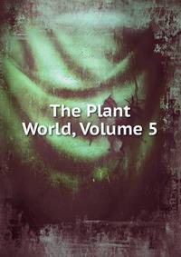 The Plant World, Volume 5