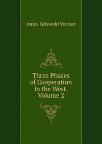 Three Phases of Cooperation in the West, Volume 2