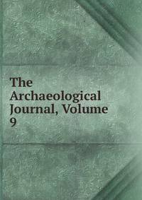 The Archaeological Journal, Volume 9