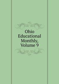 Ohio Educational Monthly, Volume 9