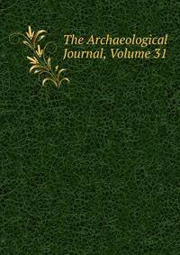 The Archaeological Journal, Volume 31