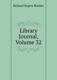 Library Journal, Volume 32