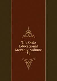 The Ohio Educational Monthly, Volume 54