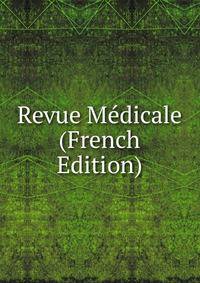 Revue Medicale (French Edition)