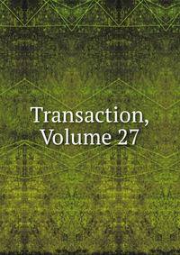 Transaction, Volume 27