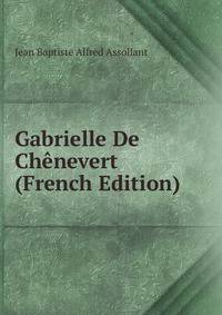 Gabrielle De Chenevert (French Edition)
