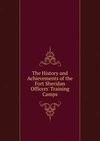 The History and Achievements of the Fort Sheridan Officers' Training Camps
