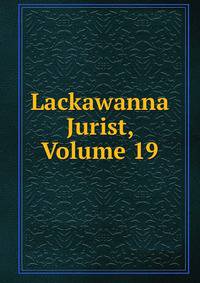 Lackawanna Jurist, Volume 19