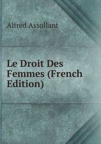 Le Droit Des Femmes (French Edition)