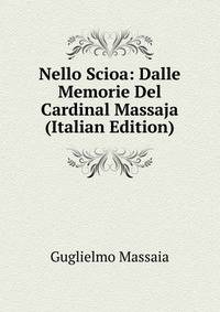 Nello Scioa: Dalle Memorie Del Cardinal Massaja (Italian Edition)
