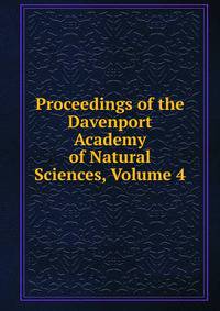 Proceedings of the Davenport Academy of Natural Sciences, Volume 4