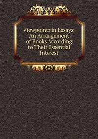Viewpoints in Essays: An Arrangement of Books According to Their Essential Interest