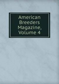 American Breeders Magazine, Volume 4