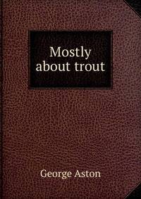 Mostly about trout