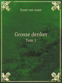 Grosse denker. Tom 1