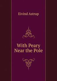 With Peary Near the Pole