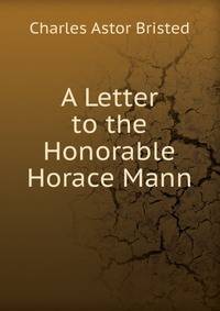 A Letter to the Honorable Horace Mann