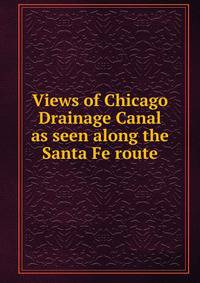 Views of Chicago Drainage Canal as seen along the Santa Fe route