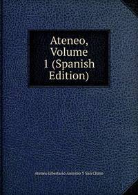Ateneo, Volume 1 (Spanish Edition)