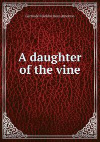 A daughter of the vine
