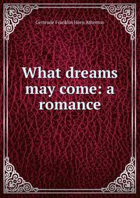 What dreams may come: a romance