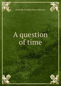A question of time