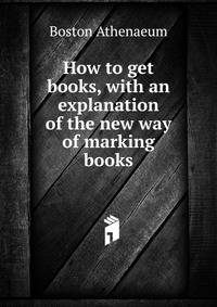 How to get books, with an explanation of the new way of marking books