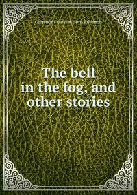 The bell in the fog, and other stories