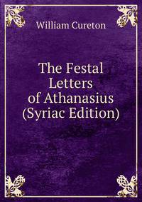 The Festal Letters of Athanasius (Syriac Edition)