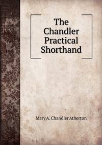 The Chandler Practical Shorthand
