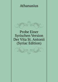Probe Einer Syrischen Version Der Vita St. Antonii (Syriac Edition)