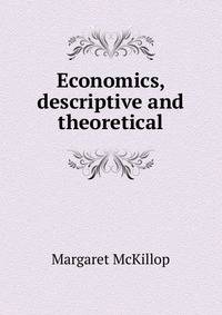 Economics, descriptive and theoretical