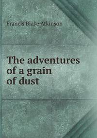 The adventures of a grain of dust