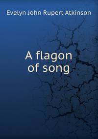 A flagon of song