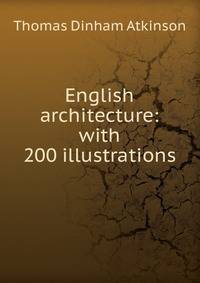 English architecture: with 200 illustrations