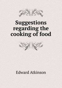 Suggestions regarding the cooking of food