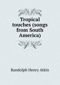 Tropical touches (songs from South America)