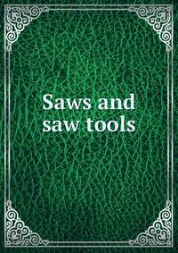 Saws and saw tools