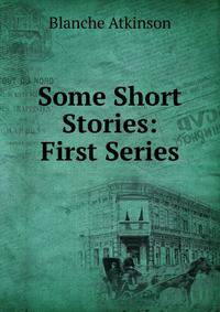 Some Short Stories: First Series