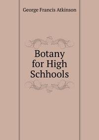 Botany for High Schhools