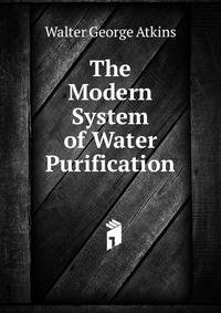 The Modern System of Water Purification