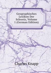 Geographisches Lexikon Der Schweiz, Volume 1 (German Edition)