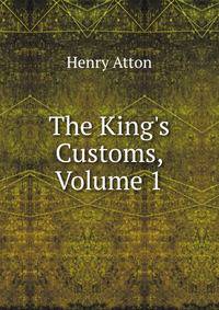 The King's Customs, Volume 1