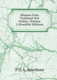 Minnen Fran Tyskland Och Italien, Volume 2 (Swedish Edition)