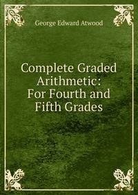 Complete Graded Arithmetic: For Fourth and Fifth Grades