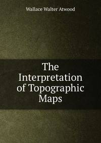 The Interpretation of Topographic Maps