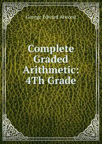 Complete Graded Arithmetic: 4Th Grade