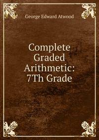 Complete Graded Arithmetic: 7Th Grade