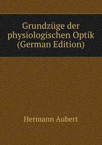 Grundzuge der physiologischen Optik (German Edition)