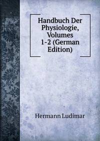 Handbuch Der Physiologie, Volumes 1-2 (German Edition)
